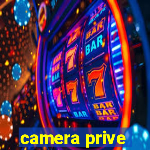 camera prive